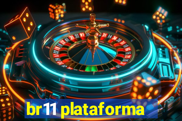 br11 plataforma